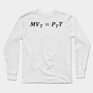 equation of exchange, monetary economics Long Sleeve T-Shirt